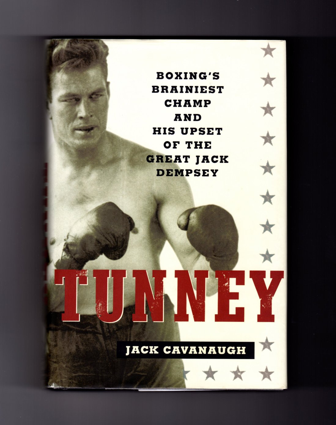 Tunney: Boxing's Brainiest Champ and His Upset of the Great Jack Dempsey Sports