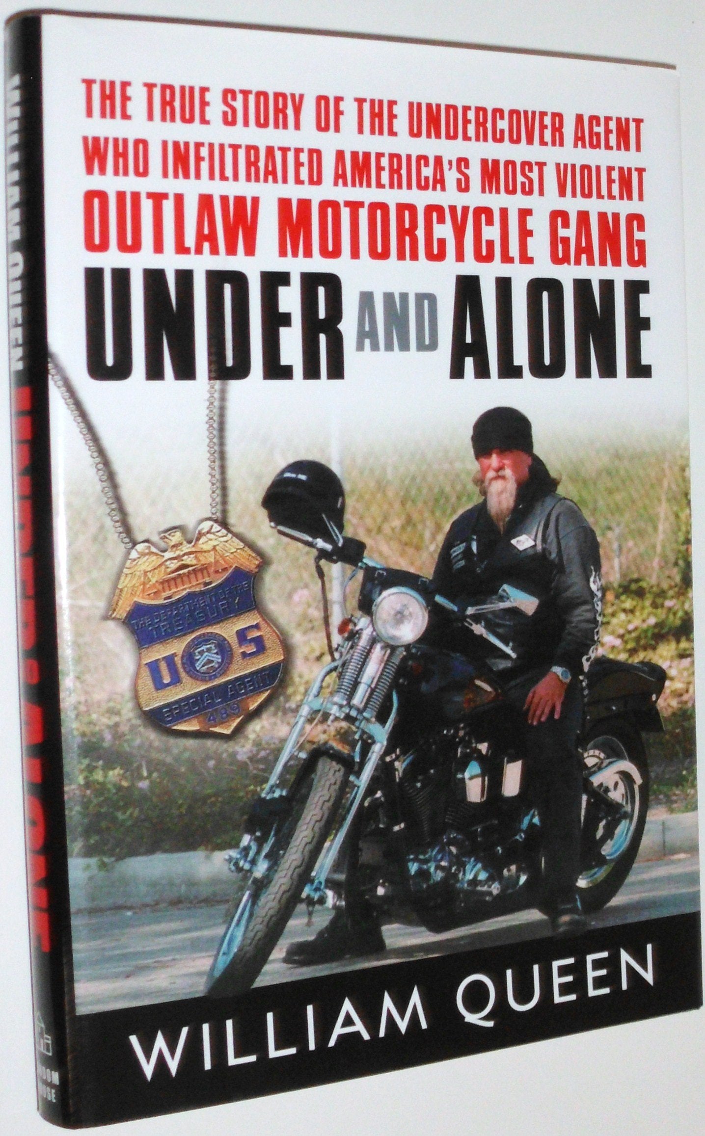 Under And Alone: The True Story Of The Undercover Agent Who Infiltrated America's Most Violent Outlaw Motorcycle Gang Politics & Society Books