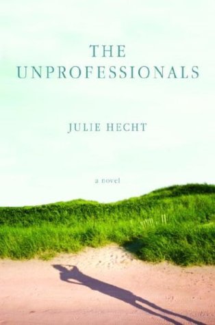 The Unprofessionals: A Novel Contemporary literature
