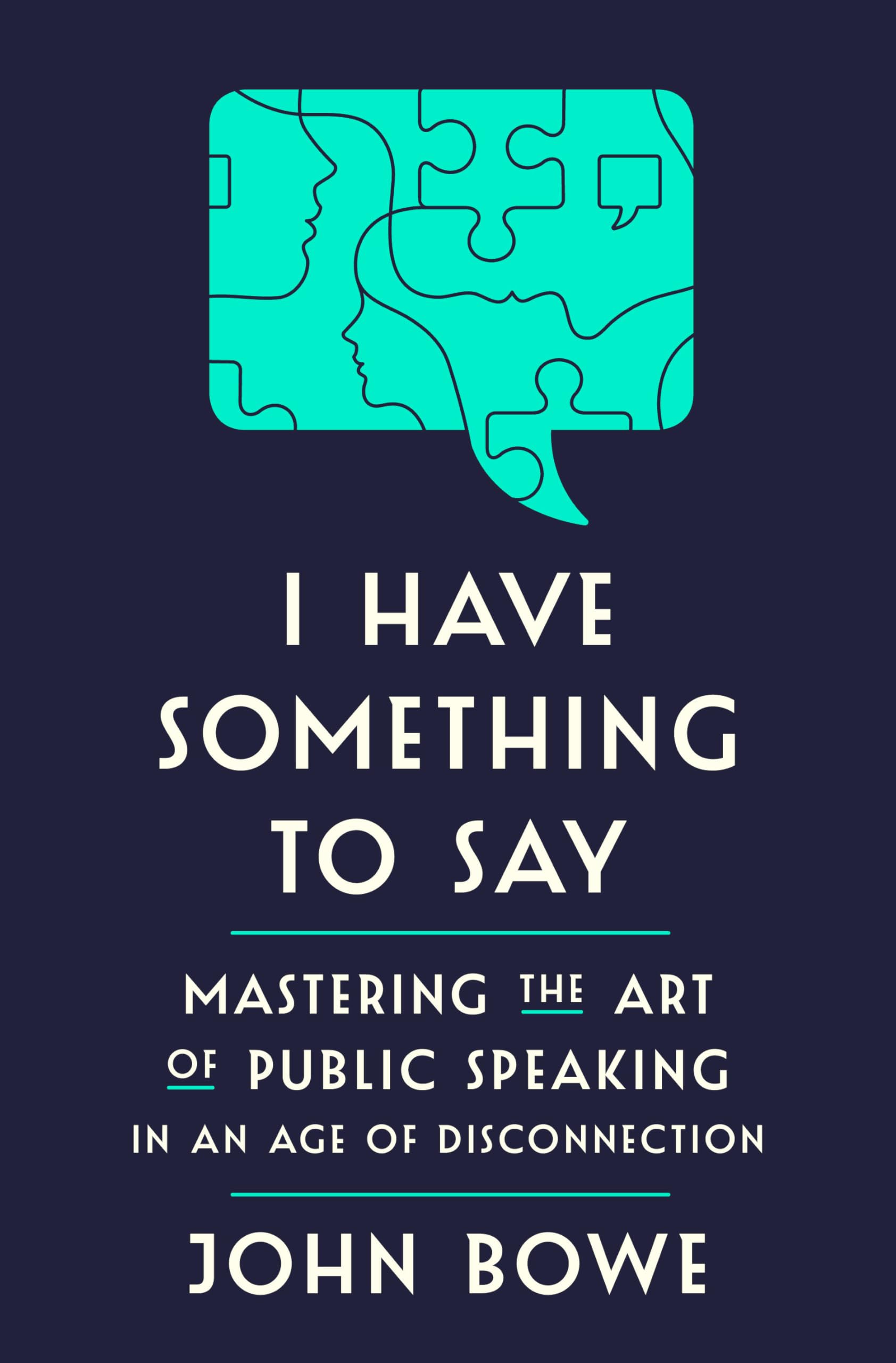 I Have Something to Say: Mastering the Art of Public Speaking in an Age of Disconnection Science