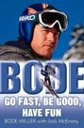 Bode: Go Fast, be Good, Have Fun Memories