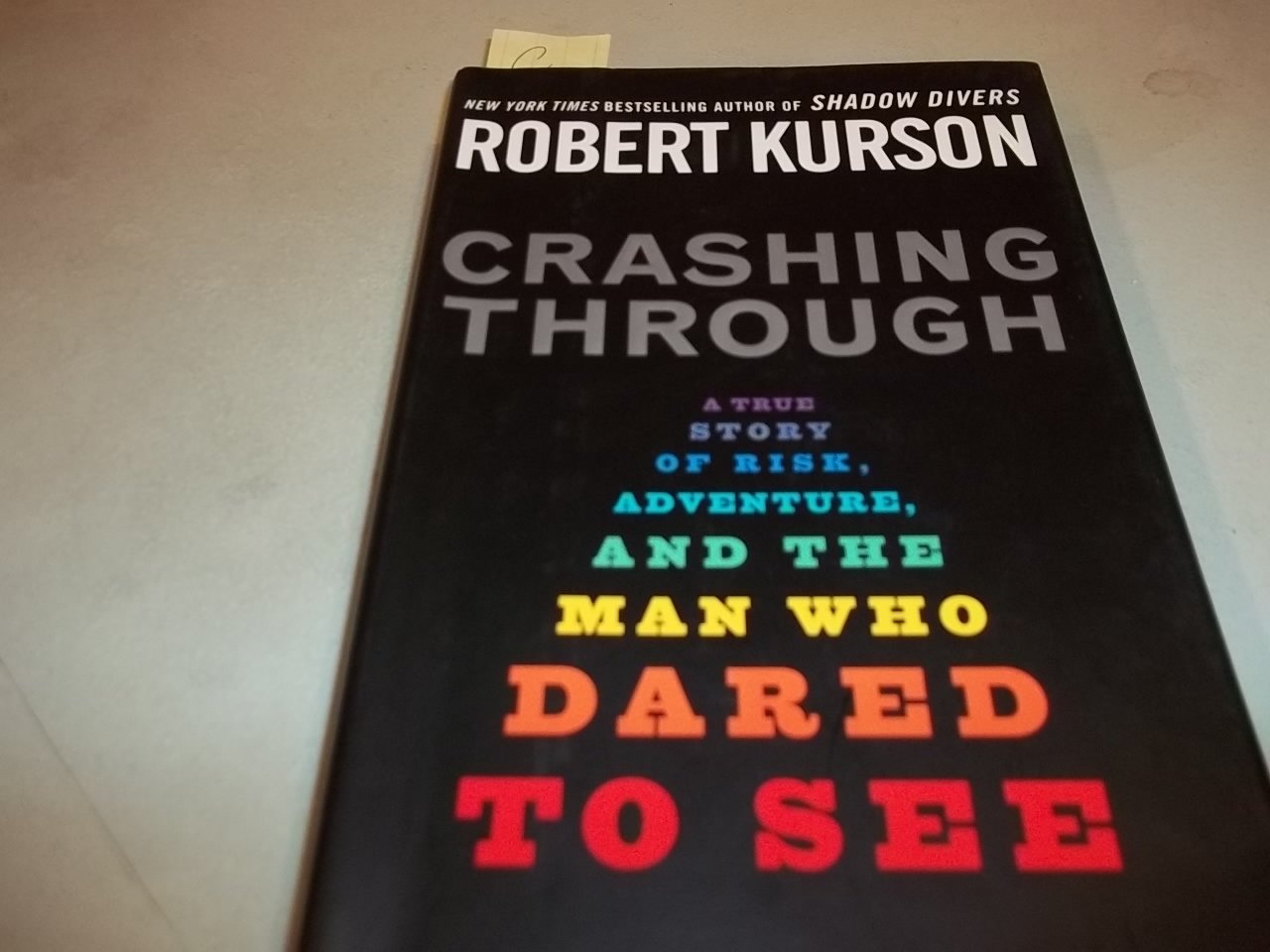 Crashing Through: A Story of Risk, Adventure, and the Man Who Dared to See Politics & Society