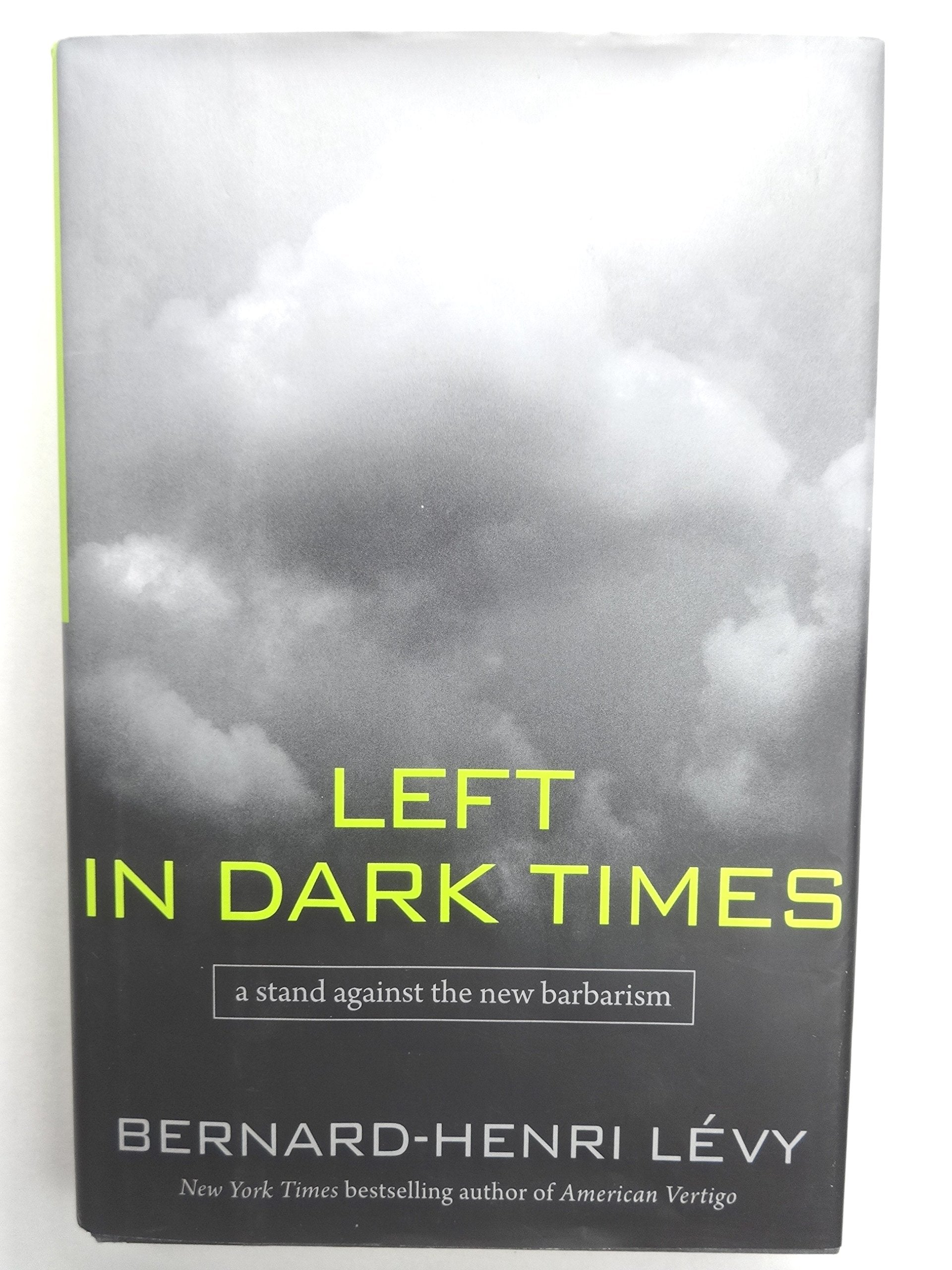 Left In Dark Times: A Stand Against the New Barbarism Social Sciences