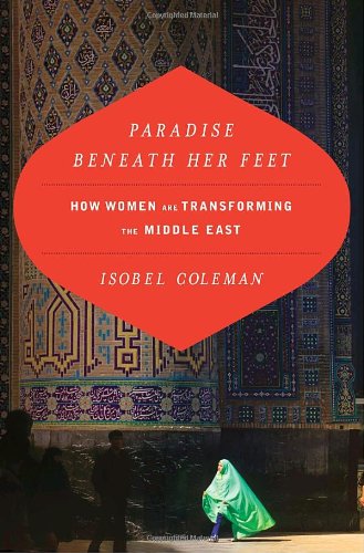 Paradise Beneath Her Feet: How Women Are Transforming the Middle East Books