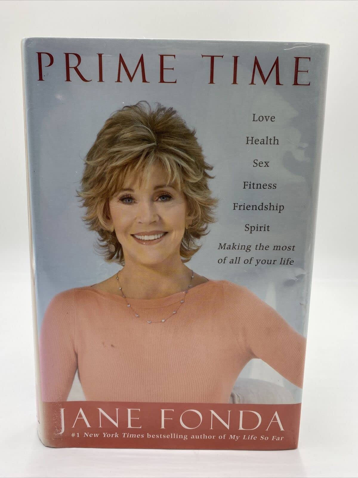 Prime Time: Love, Health, Sex, Fitness, Friendship, Spirit: Making the Most of All of Your Life Art & Literature Books