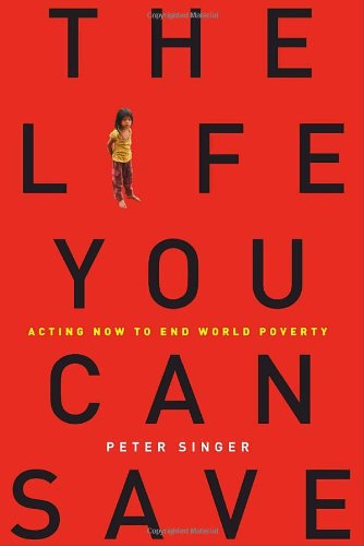 The Life You Can Save: Acting Now to End World Poverty Philosophy