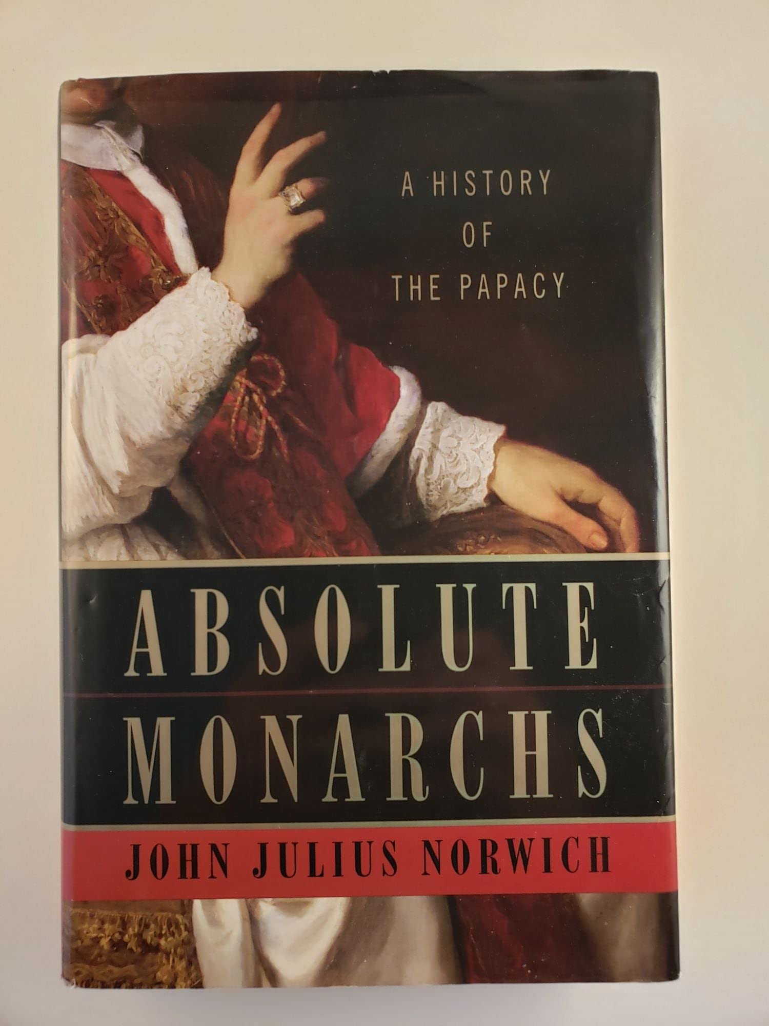Absolute Monarchs: A History of the Papacy Philosophy