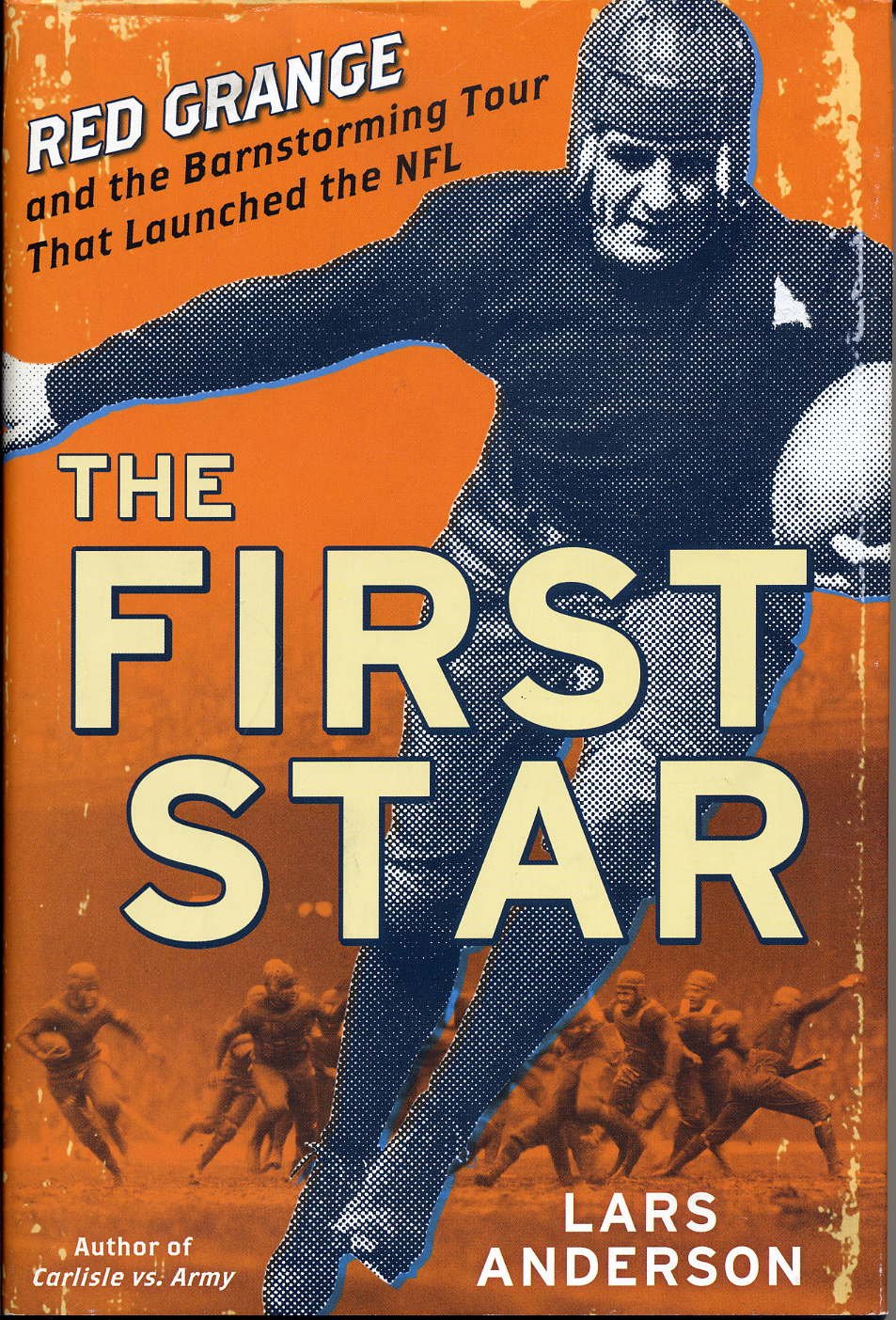 The First Star: Red Grange and the Barnstorming Tour That Launched the NFL Leisure & Fun