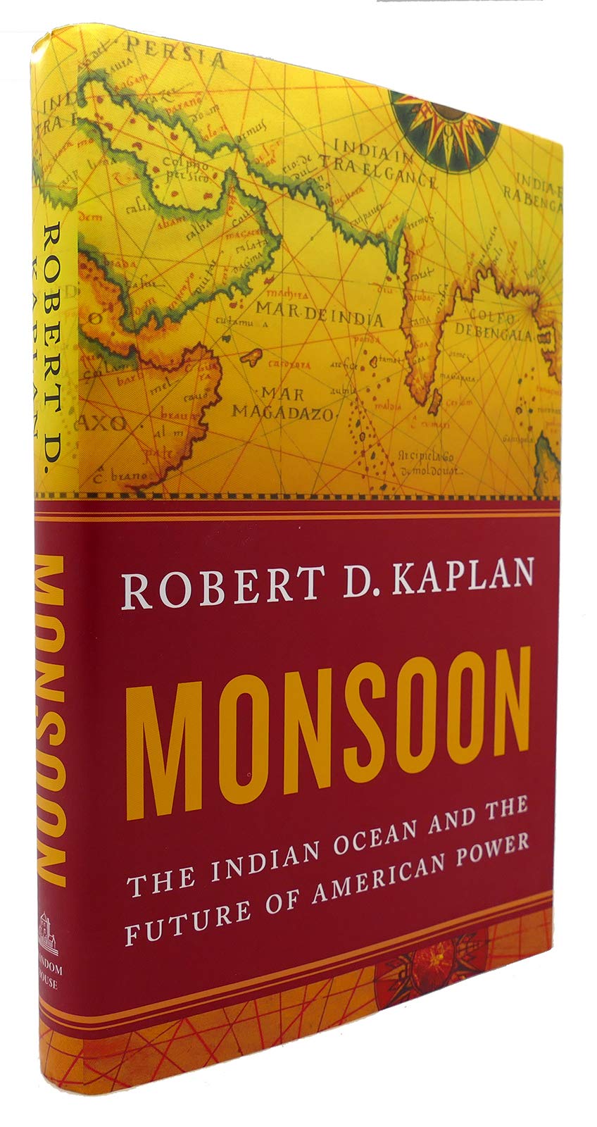 Monsoon: The Indian Ocean and the Future of American Power Politics & History