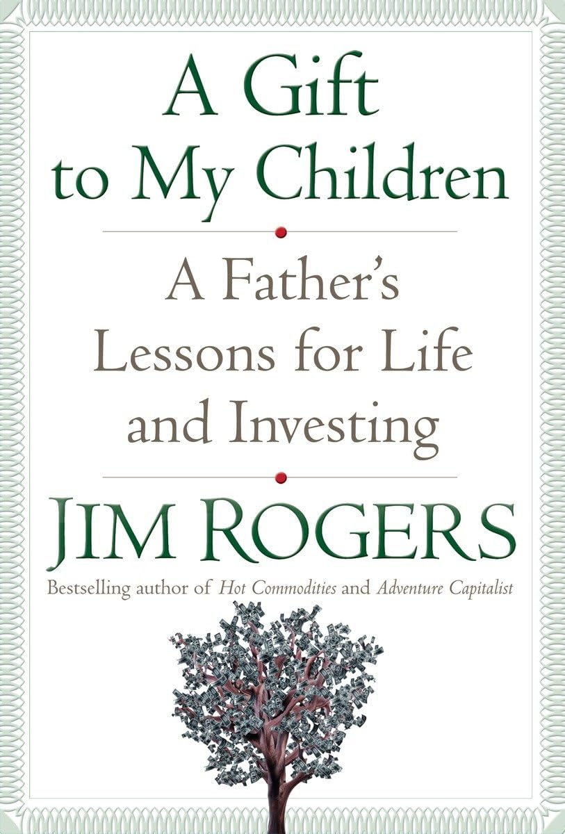 A Gift to My Children: A Father's Lessons for Life and Investing Business, Finance & Career