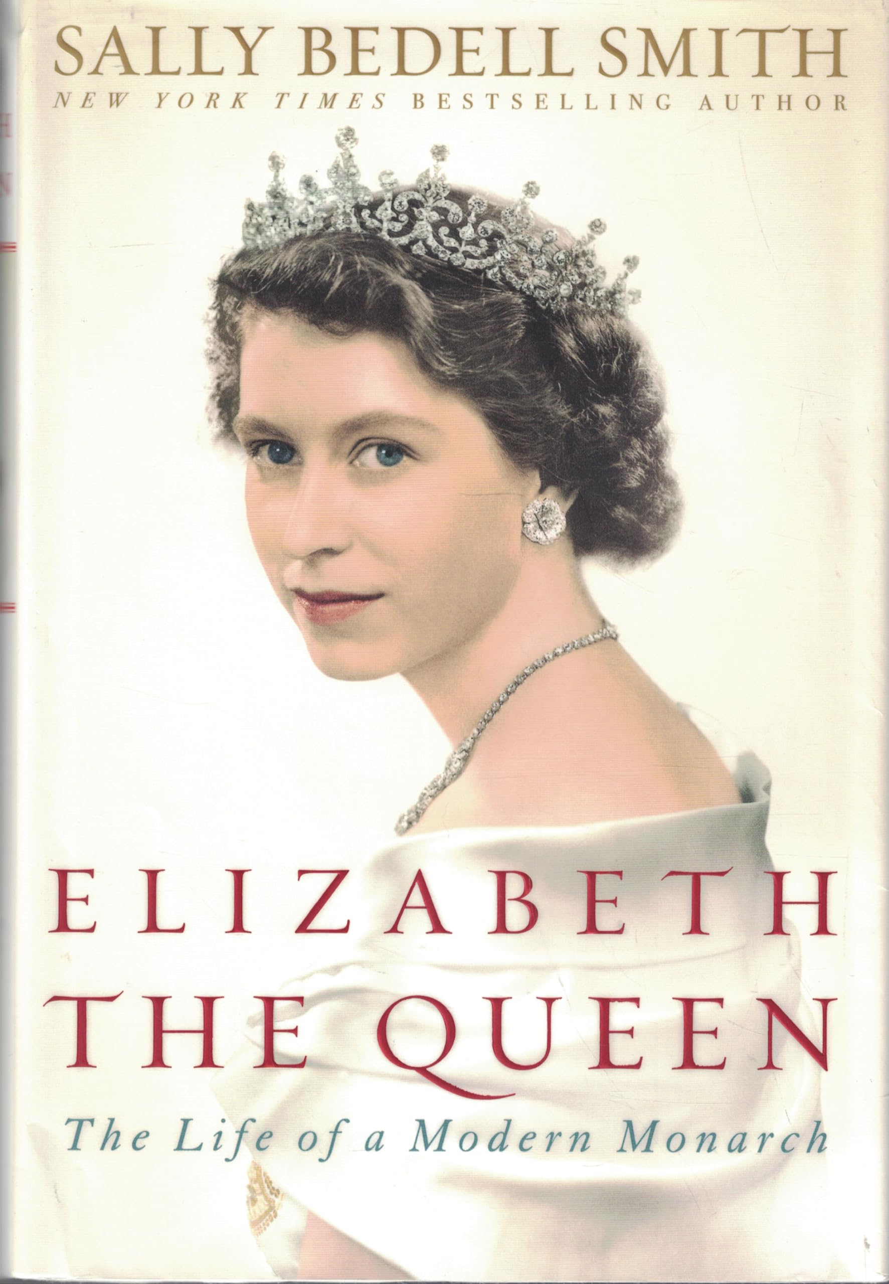 Elizabeth the Queen: The Life of a Modern Monarch Politics & Society