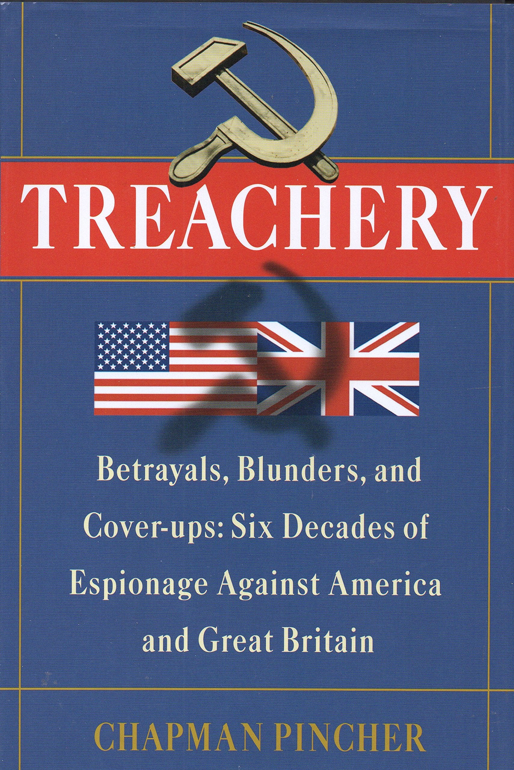 Treachery: Betrayals, Blunders, and Cover-ups: Six Decades of Espionage Against America and Great Britain book