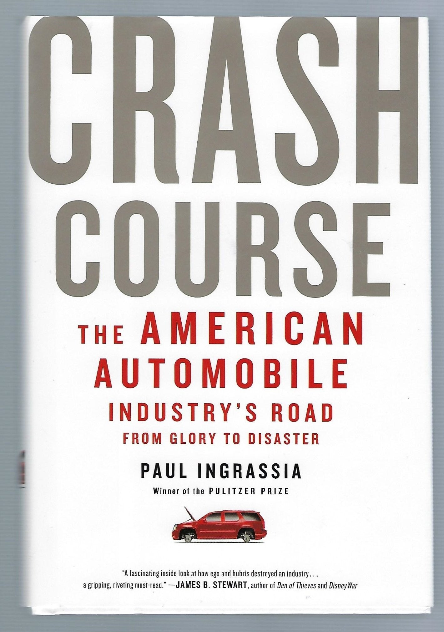 Crash Course: The American Automobile Industry's Road from Glory to Disaster Business, Finance & Career