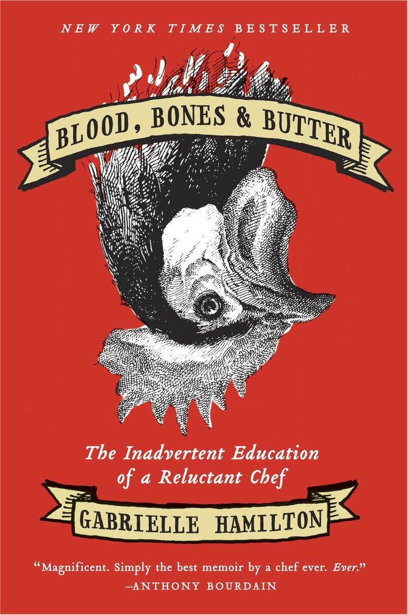 Blood, Bones & Butter: The Inadvertent Education of a Reluctant Chef Science