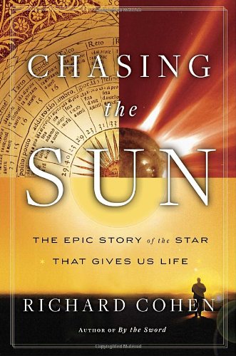 Chasing the Sun: The Epic Story of the Star That Gives Us Life Natural Sciences