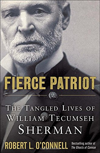 Fierce Patriot: The Tangled Lives of William Tecumseh Sherman Memories