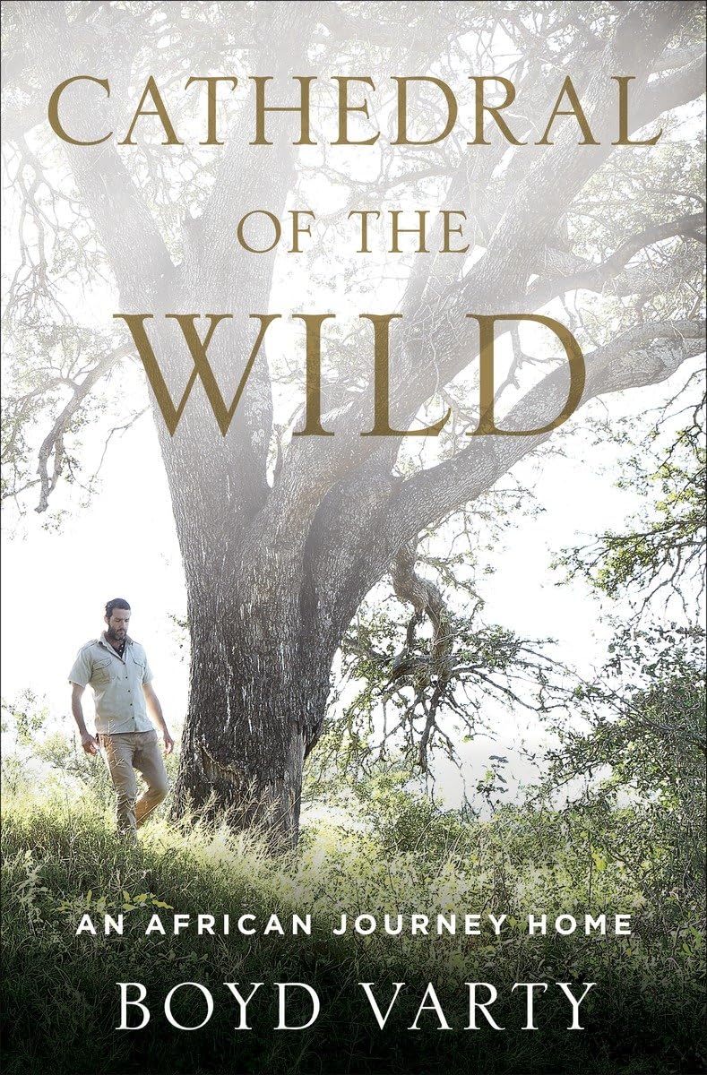 Cathedral of the Wild: An African Journey Home book