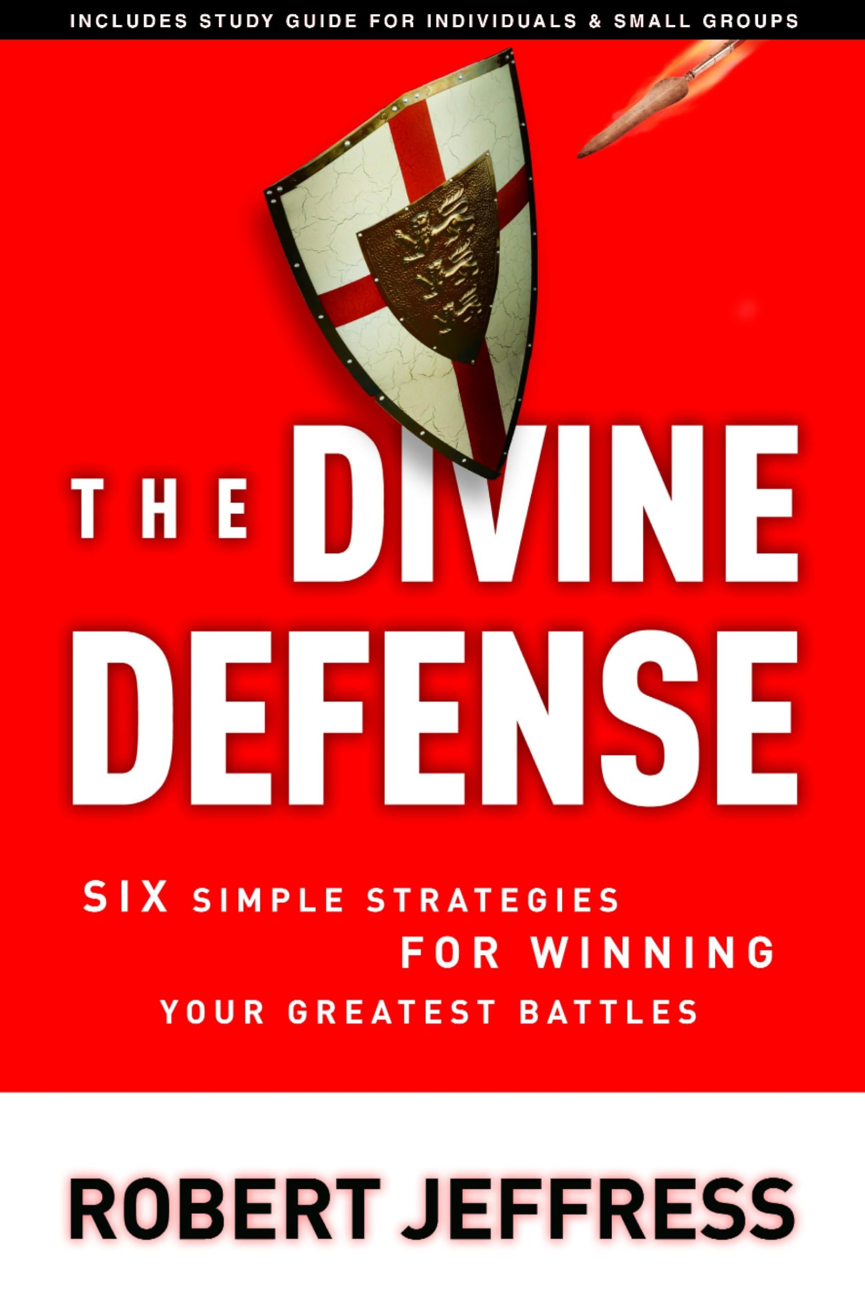 The Divine Defense: Six Simple Strategies for Winning Your Greatest Battles Lifestyle