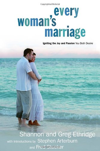 Every Woman's Marriage: Igniting the Joy And Passion You Both Desire (The Every Man Series) Partnership & Love