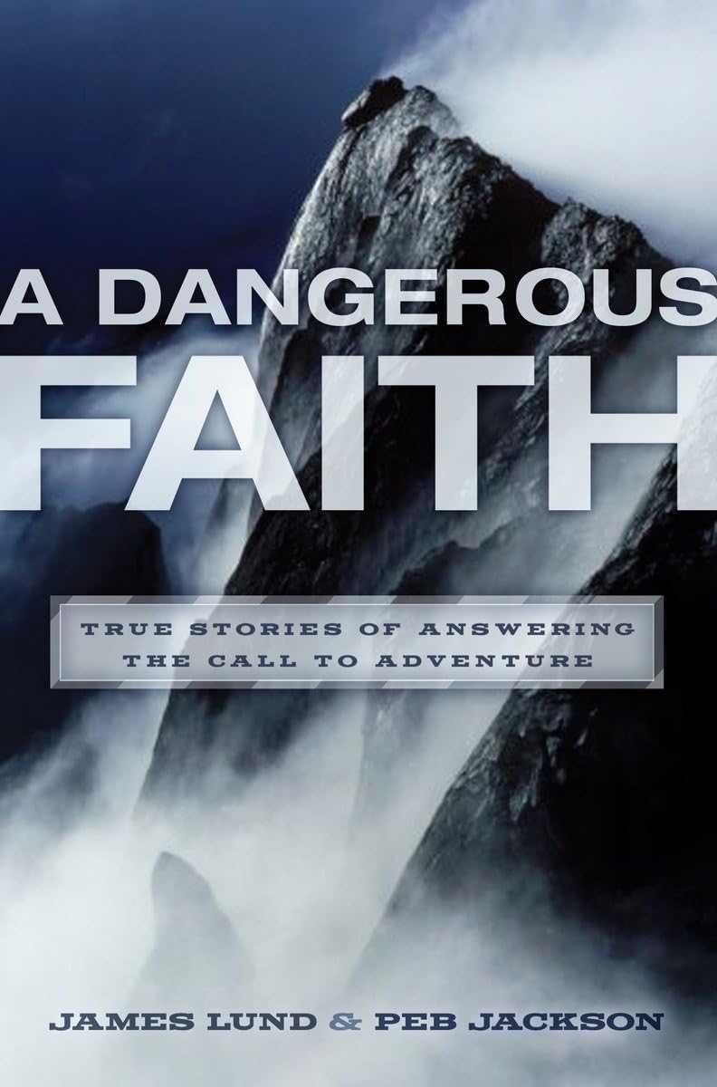 A Dangerous Faith: True Stories of Answering the Call to Adventure Social Sciences