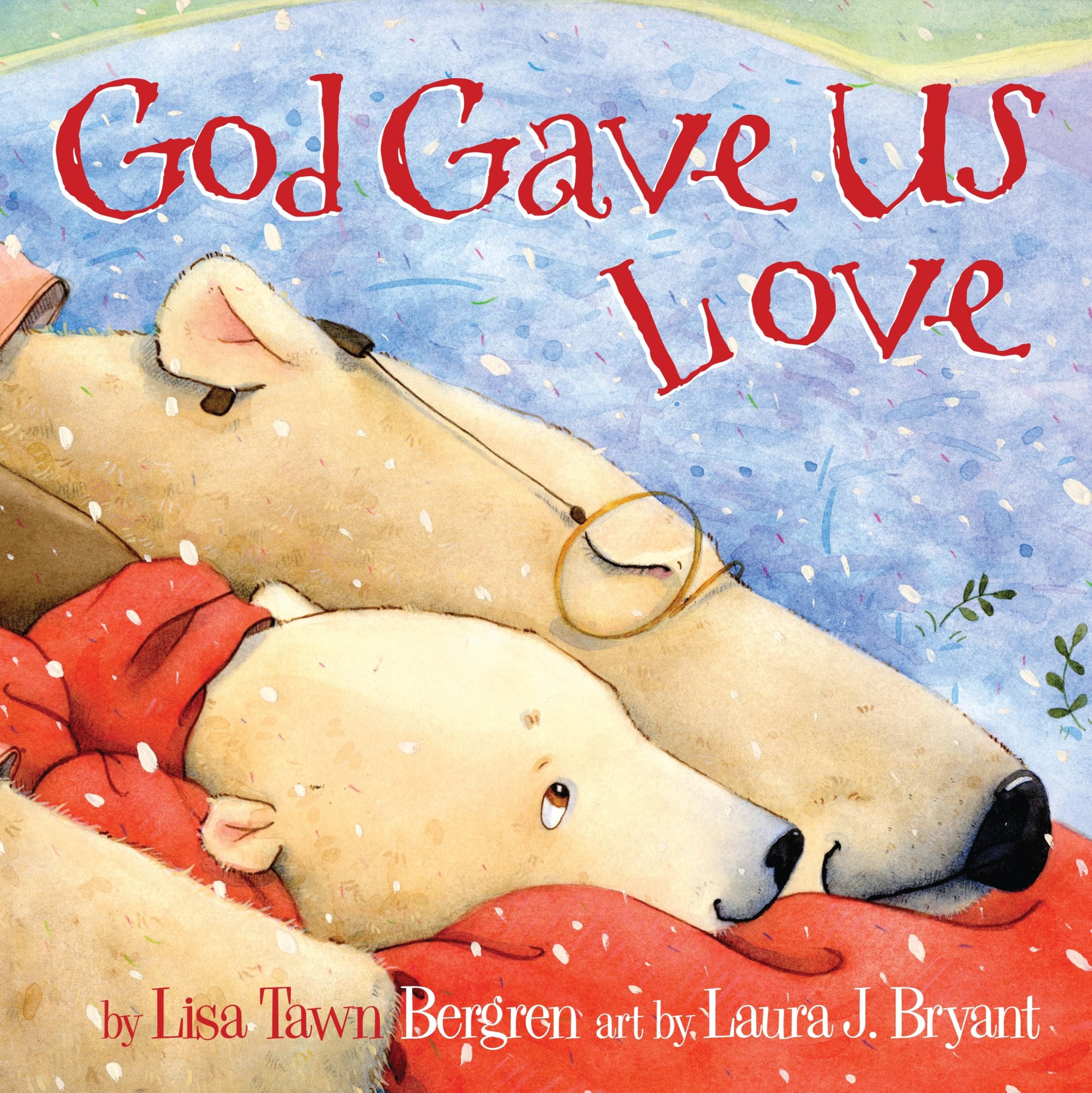God Gave Us Love (God Gave Us Series) Parents & Children