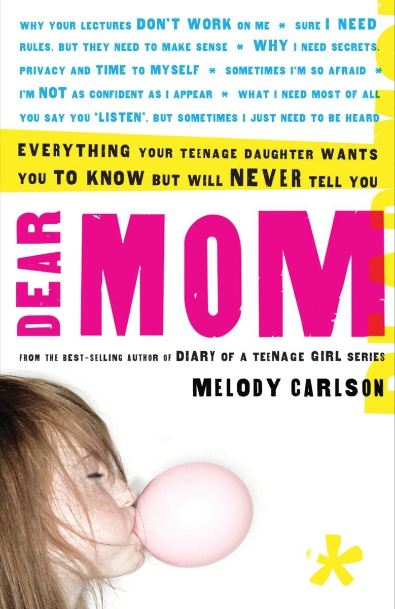 Dear Mom: Everything Your Teenage Daughter Wants You to Know But Will Never Tell You Parents & Children
