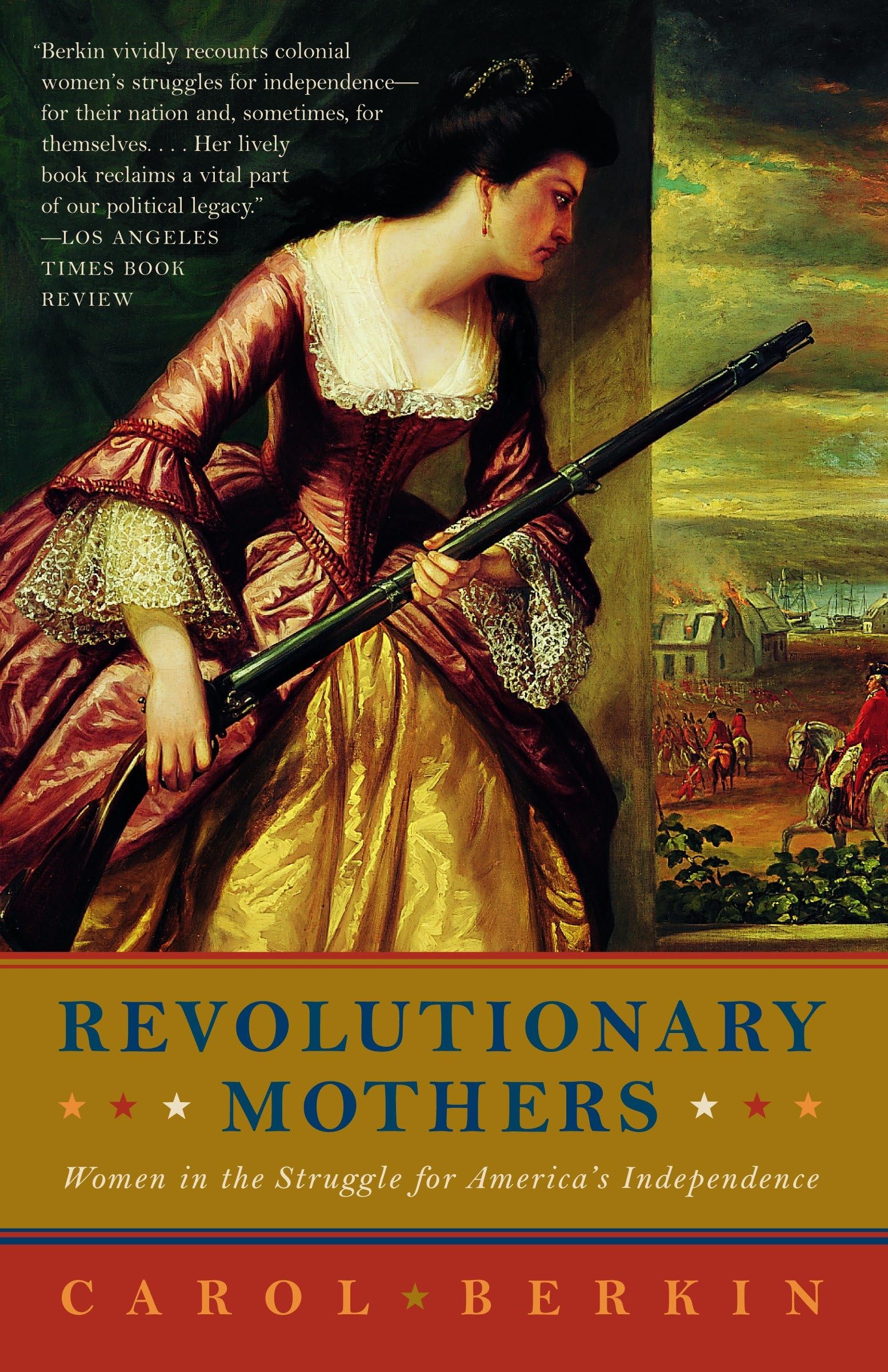Revolutionary Mothers: Women in the Struggle for America's Independence (Vintage) Books