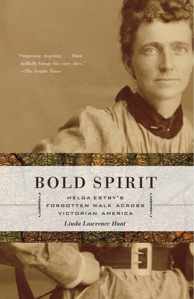 Bold Spirit: Helga Estby's Forgotten Walk Across Victorian America Books