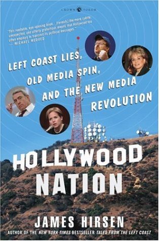 Hollywood Nation: Left Coast Lies, Old Media Spin, And New Media Revolution Media & Communication
