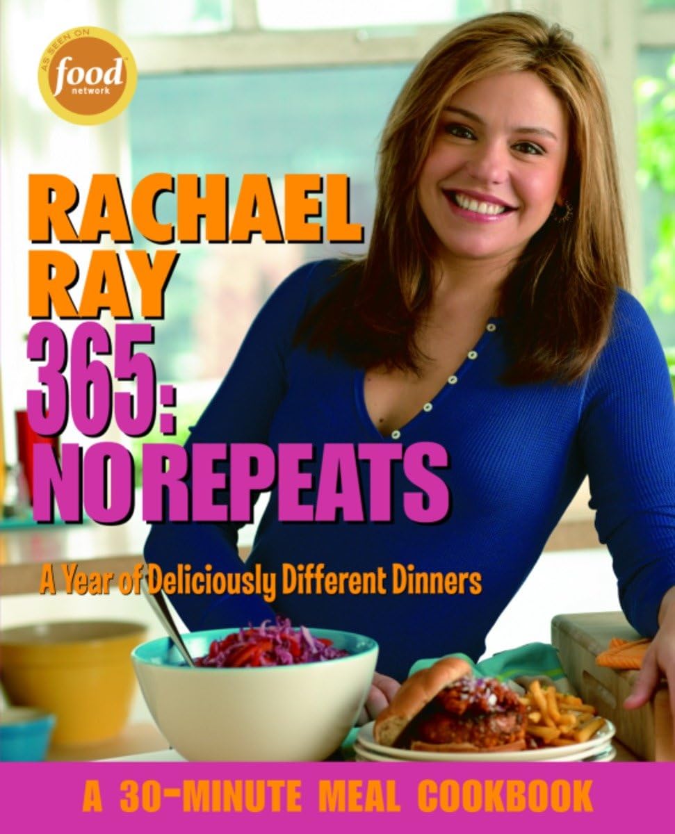 Rachael Ray 365: No Repeats: A Year of Deliciously Different Dinners: A Cookbook Cooking & Enjoying