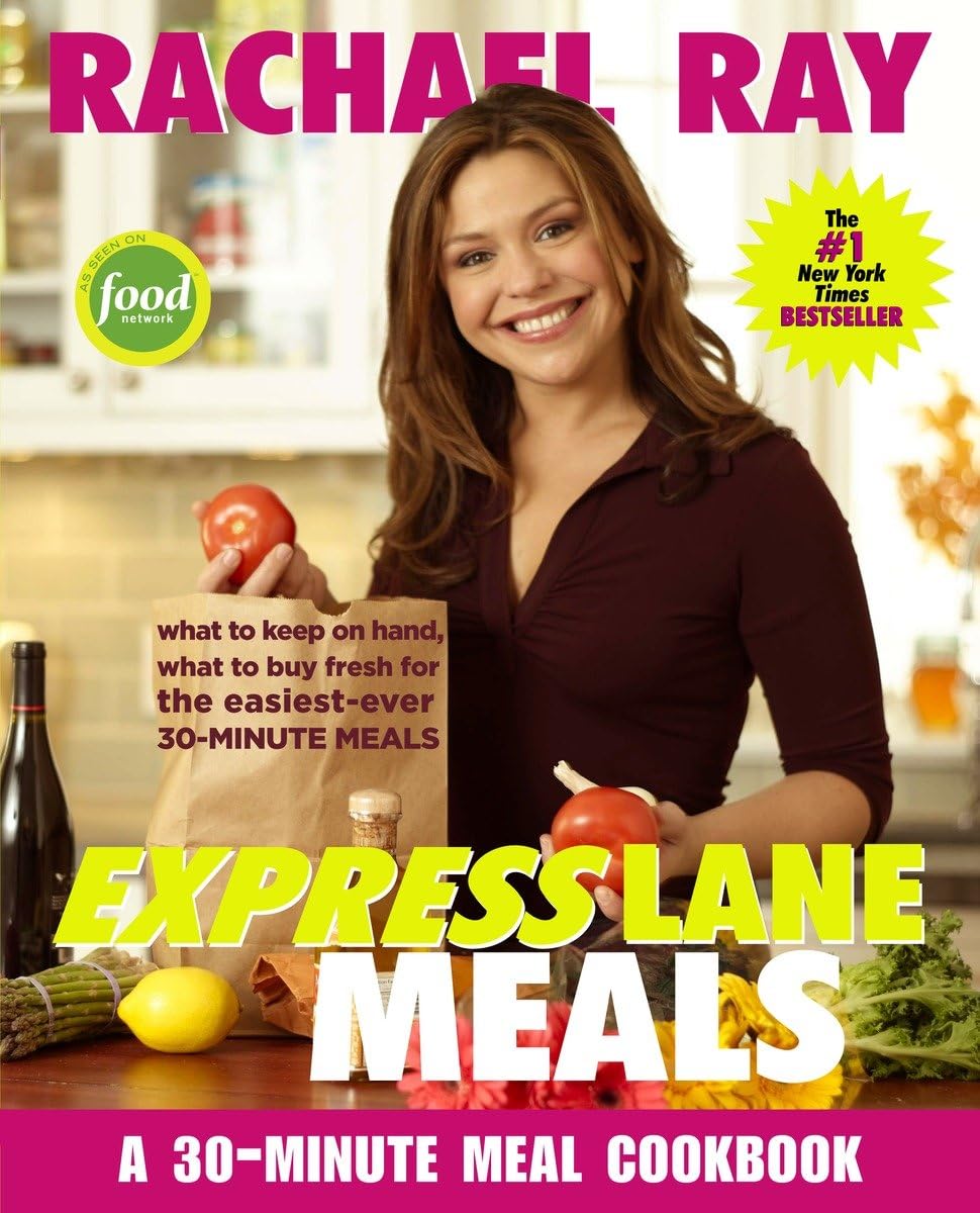 Rachael Ray Express Lane Meals: What to Keep on Hand, What to Buy Fresh for the Easiest-Ever 30-Minute Meals: A Cookbook Leisure, Home & Garden