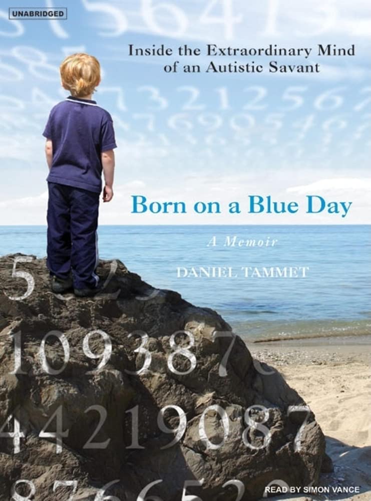 Born on a Blue Day: Inside the Extraordinary Mind of an Autistic Savant Memories