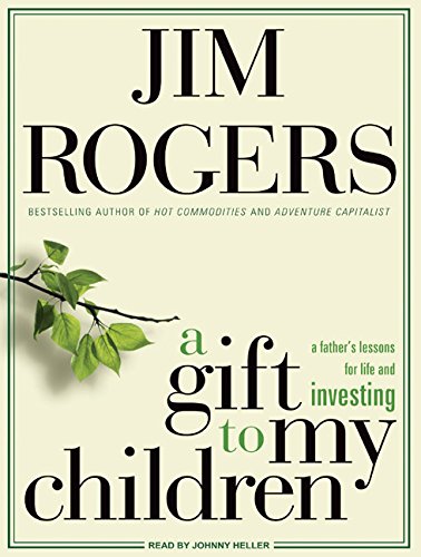 A Gift to My Children: A Father's Lessons for Life and Investing Business, Finance & Career