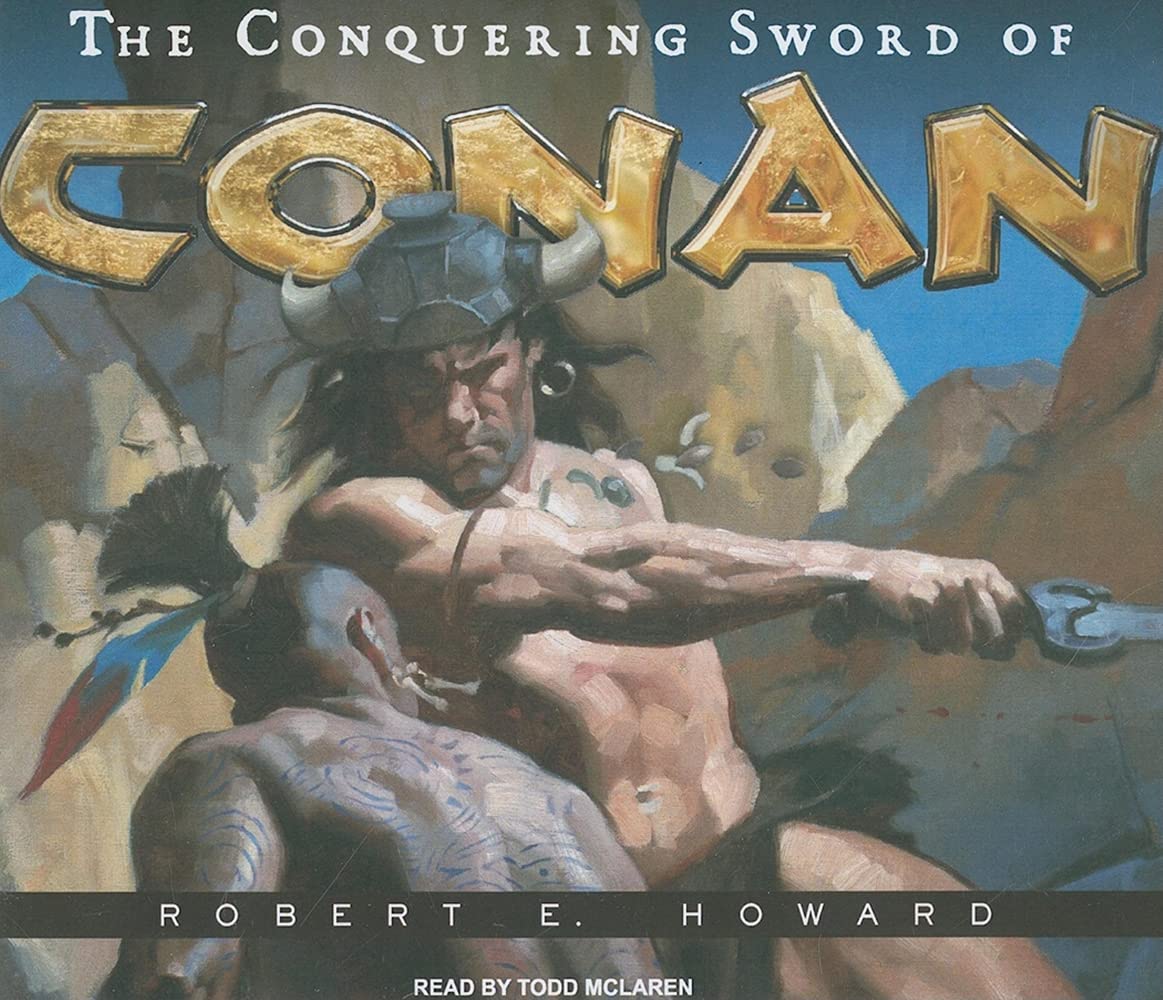 The Conquering Sword of Conan (Conan of Cimmeria, Band 3) Essays & Short Stories