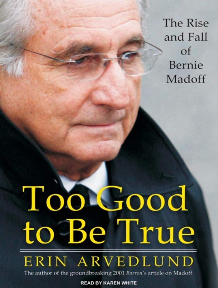 Too Good to Be True: The Rise and Fall of Bernie Madoff Politics & Society