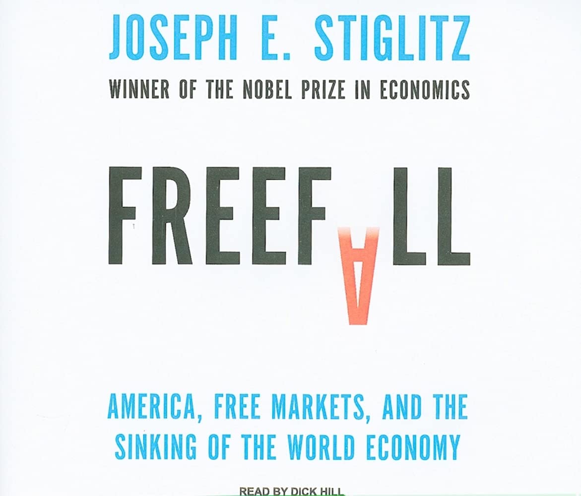 Freefall: America, Free Markets, and the Sinking of the World Economy Business, Finance & Career