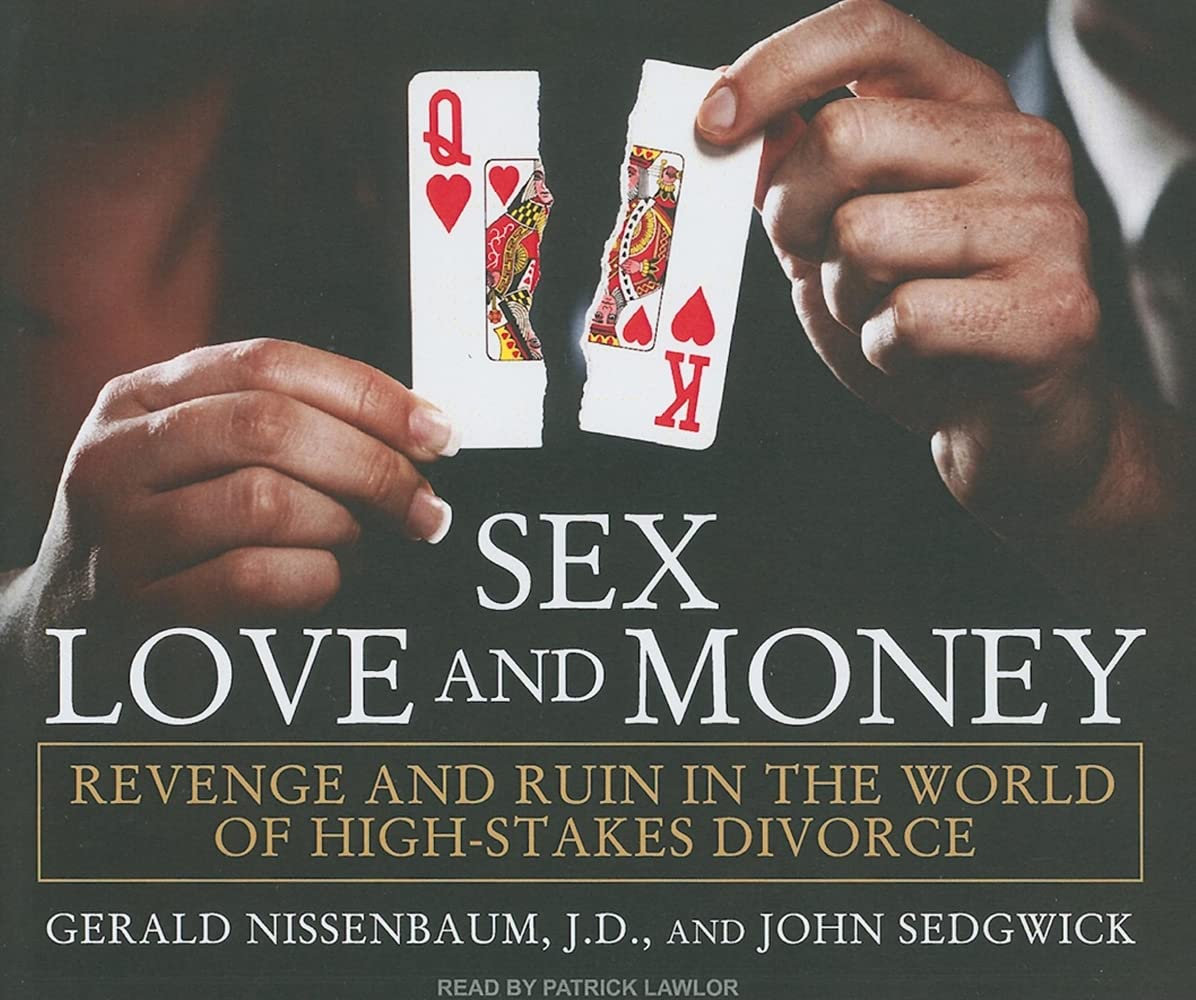 Sex, Love, and Money: Revenge and Ruin in the World of High-Stakes Divorce cd