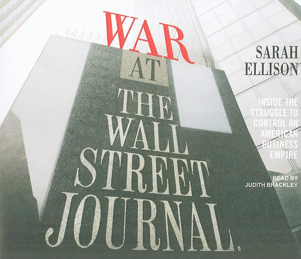 War at the Wall Street Journal: Inside the Struggle to Control an American Business Empire Media & Communication