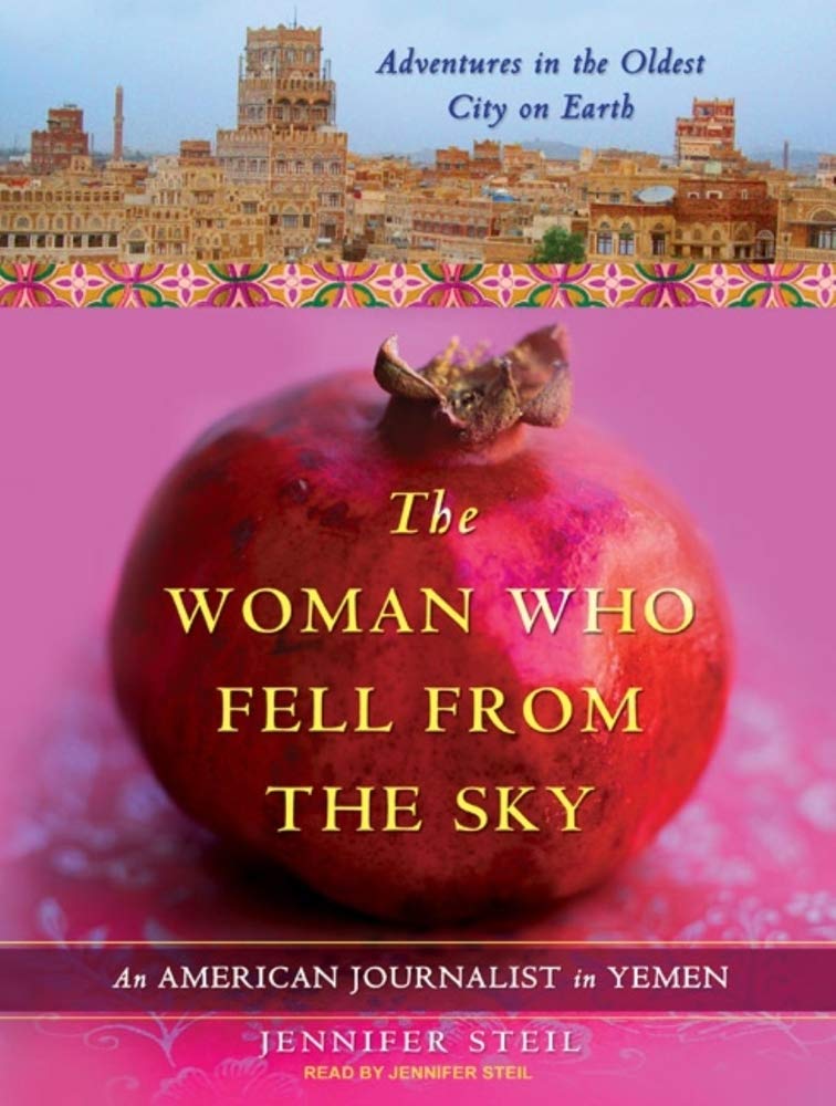 The Woman Who Fell from the Sky: An American Journalist in Yemen Science