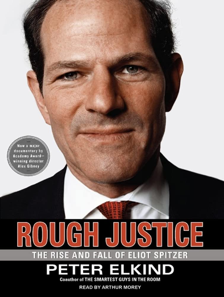 Rough Justice: The Rise and Fall of Eliot Spitzer Memories