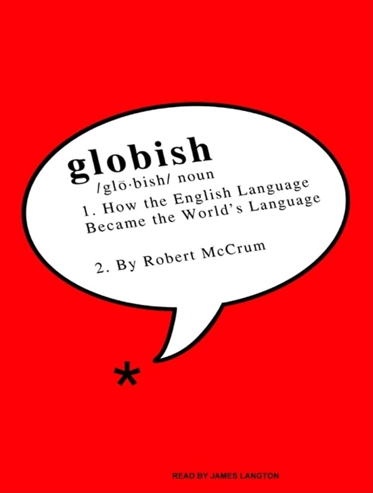 Globish: How the English Language Became the World's Language Social Sciences