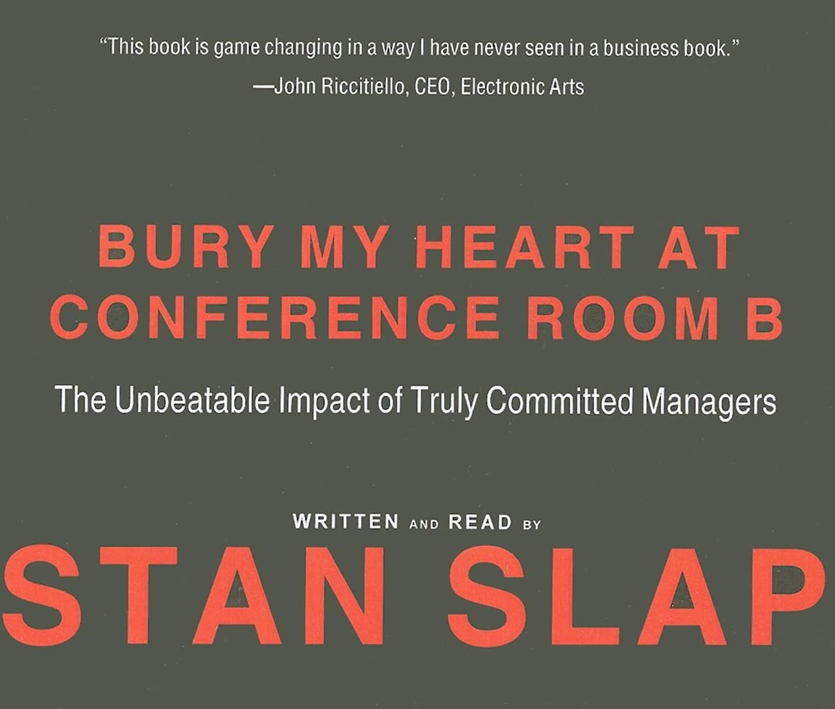 Bury My Heart at Conference Room B: The Unbeatable Impact of Truly Committed Managers Business, Finance & Career