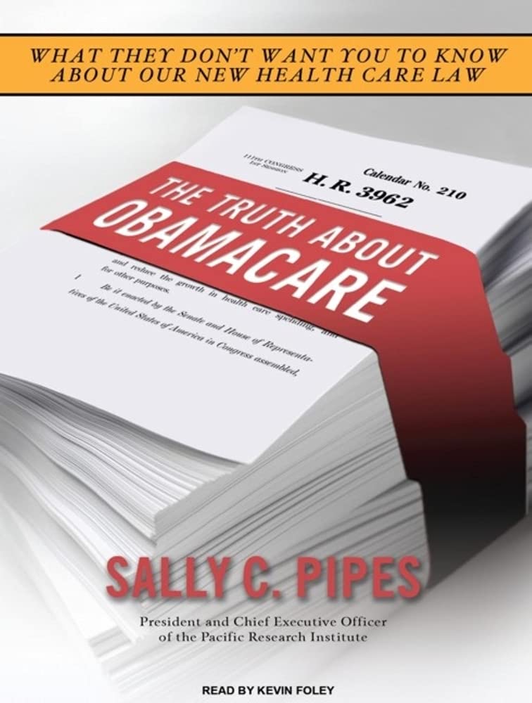 The Truth About Obamacare: What They Don't Want You to Know About Our New Health Care Law Medicine