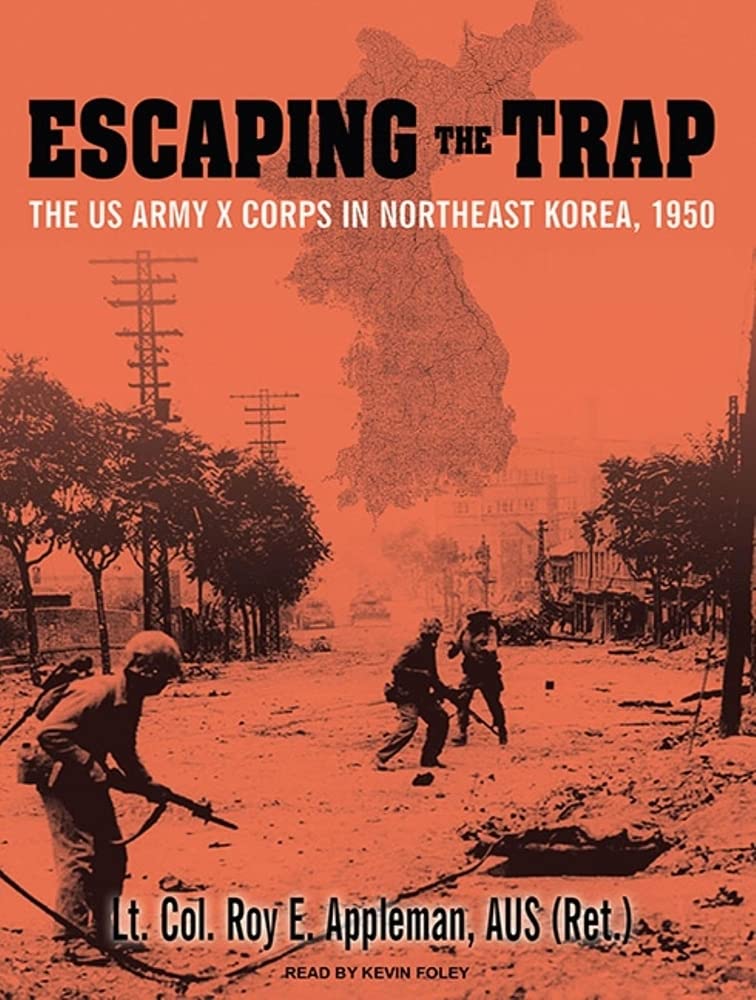 Escaping the Trap: The Us Army X Corps in Northeast Korea, 1950 Politics & History