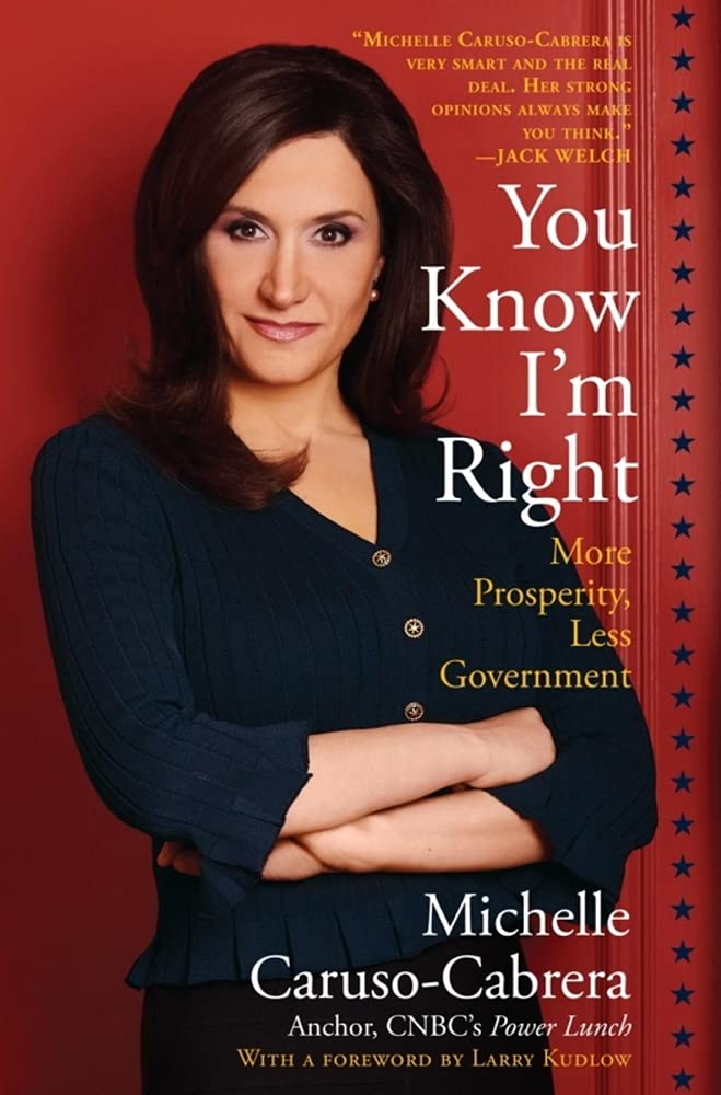 You Know I'm Right: More Prosperity, Less Government Business, Finance & Career