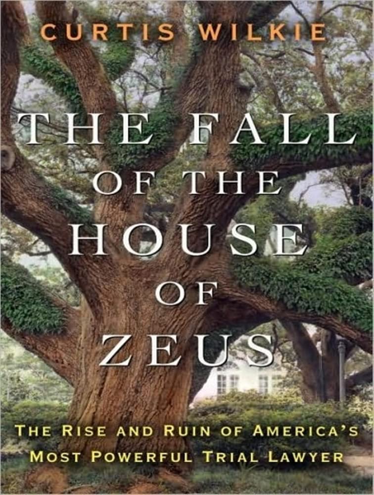 The Fall of the House of Zeus: The Rise and Ruin of America's Most Powerful Trial Lawyer Memories
