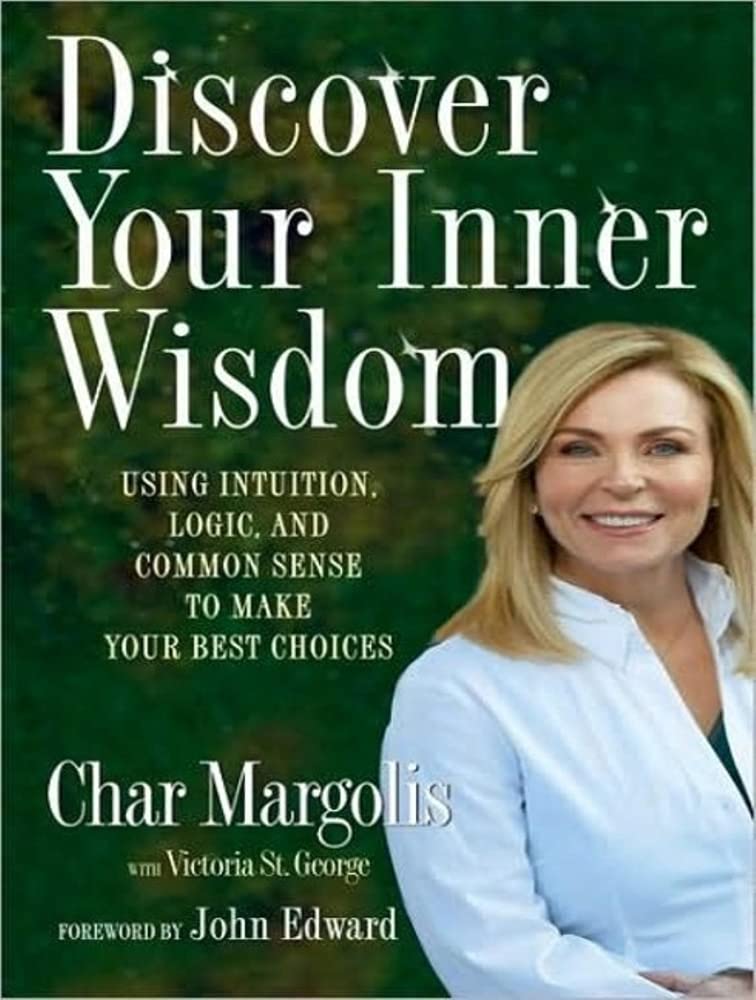Discover Your Inner Wisdom: Using Intuition, Logic, and Common Sense to Make Your Best Choices, Library Edition Lifestyle