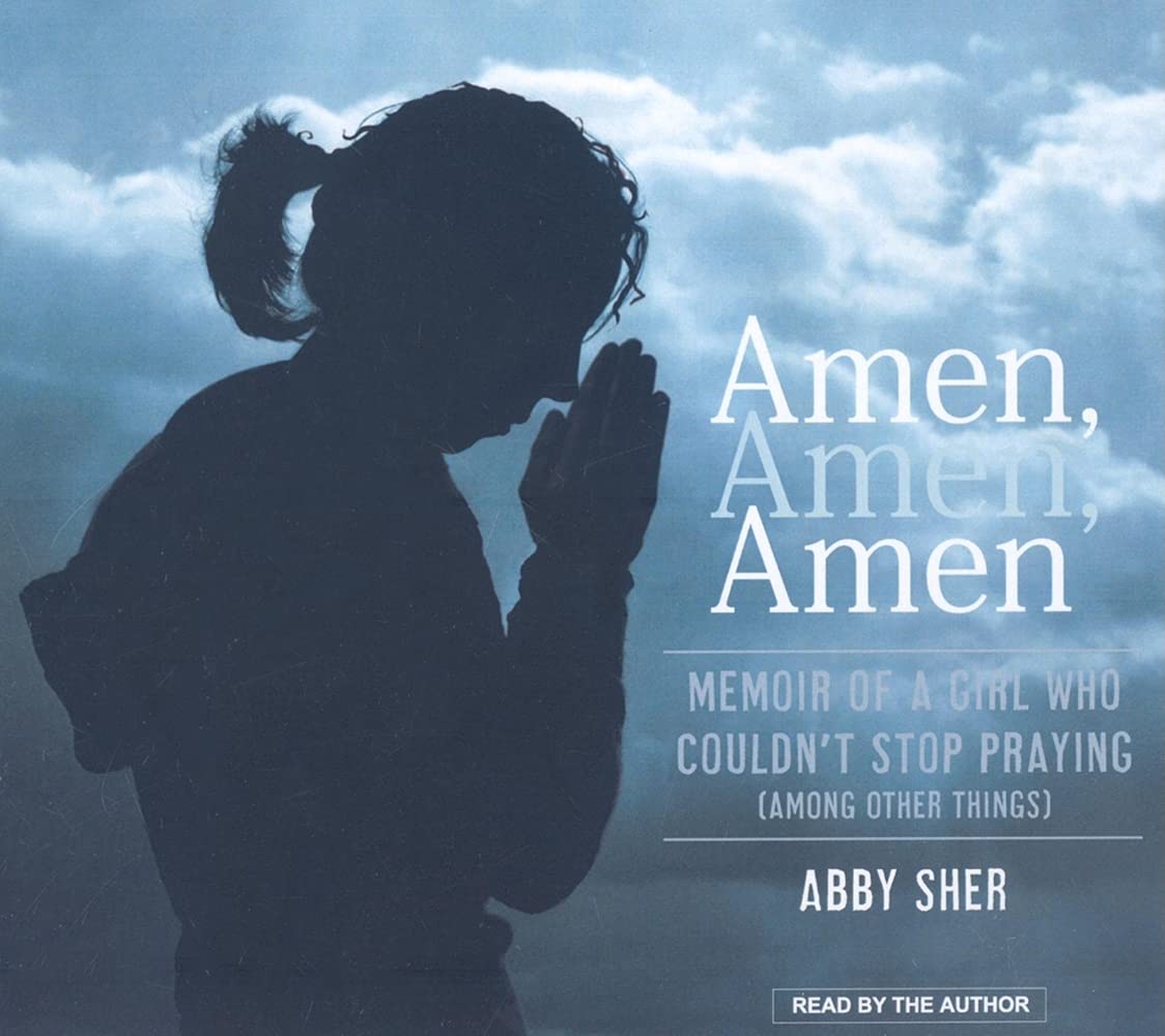 Amen, Amen, Amen: Memoir of a Girl Who Couldn't Stop Praying (Among Other Things) Social Sciences