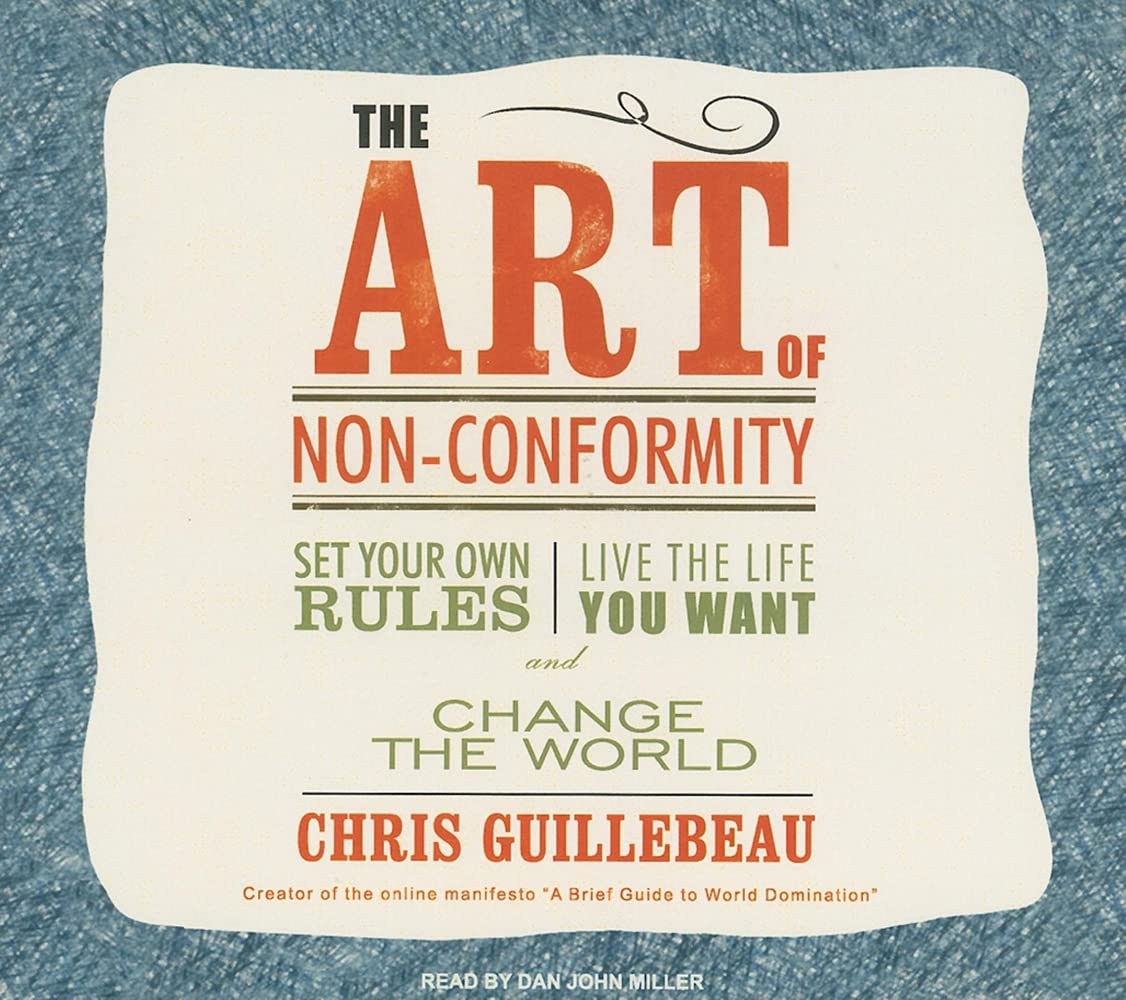 The Art of Non-Conformity: Set Your Own Rules, Live the Life You Want and Change the World: Library Edition Lifestyle