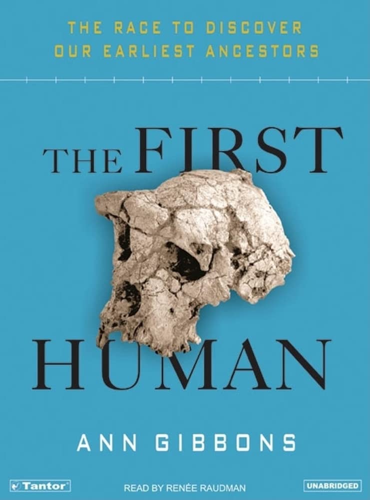 The First Human: The Race to Discover Our Earliest Ancestors Business & Technology